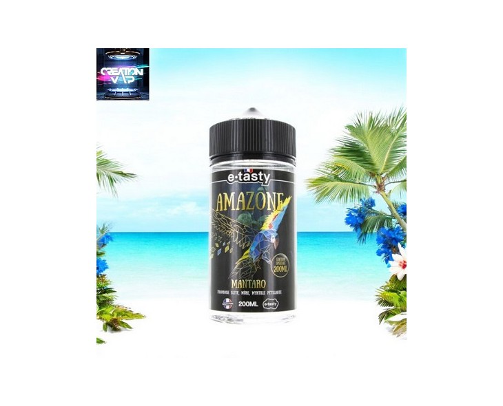 E-liquide Français Mantaro Amazone E.Tasty 200Ml | Création Vap