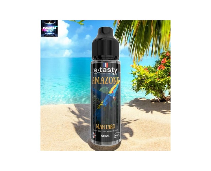 E-Liquide Mantaro Amazone De Chez E-Tasty 50 ML | Création Vap