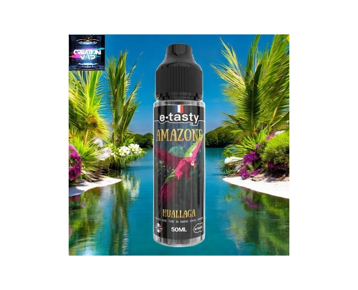 E-Liquide Huallaga Amazone De Chez E.Tasty 50 Ml | Création Vap